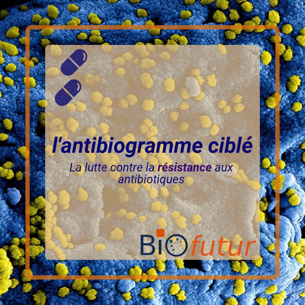 biofutur "antibiogramme ciblé"